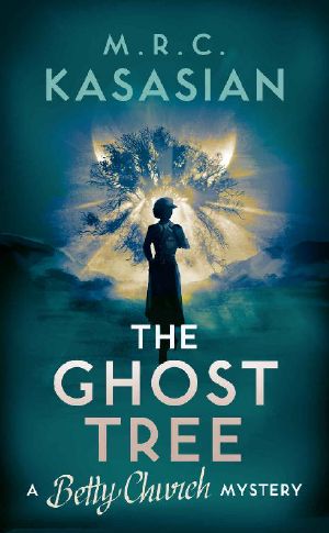 [Betty Church Mystery 03] • The Ghost Tree · A Gripping WW2 Crime Mystery